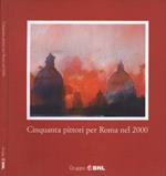 Cinquanta pittori per Roma nel 2000