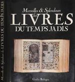 Merveilles et splendeurs des livres du temps jadis