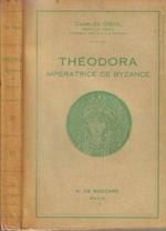 Théodora. Impératrice de byzance