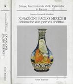 Donazione Paolo Mereghi. Ceramiche europee ed orientali