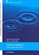 Finito o infinito?. Limiti ed enigmi dell'Universo