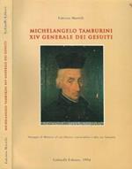 Michelangelo Tamburini XIV Generale dei Gesuiti. Omaggio di Montese al suo illustre cittadino e alla sua famiglia