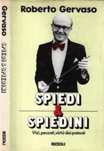 Spiedi & Spiedini. Vizi, peccati, virtù dei potenti