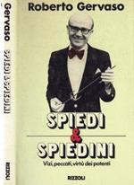 Spiedi & spiedini. Vizi, peccati, virtù dei potenti