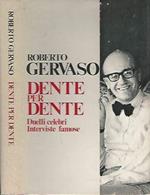 Dente per dente. Duelli celebri Interviste famose