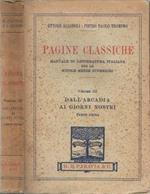 Pagine classiche - Manuale di letteratura italiana per le Scuole Medie Superiori. Volume III: Dall'Arcadia ai giorni nostri - Parte Prima