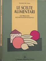 Le scelte alimentari. Dai pregiudizi alle motivazioni razionali