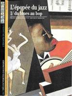 L' epopée du jazz. Du blues au bop