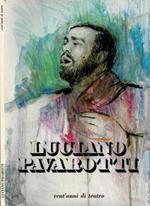 Luciano Pavarotti. Vent'anni di teatro