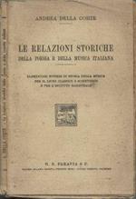 Le relazioni storiche. della poesia e della musica italiana - Elementari notizie di storia della musica per il Liceo Classico e Scientifico per l'Istituto Magistrale