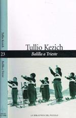 Balilla a Trieste. Il campeggio di Duttogliano e altri ricordi-racconti fra narrativa e teatro