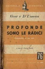 Profonde sono le radici. Commedia in tre atti