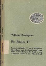 Re Enrico IV. La storia di Enrico IV con la battaglia di Shrewsburie tra i Re e Lord Enrico Perey detto Enrico Hotspur del Nord, e con i piacevoli motti ei Sir John Falstaff