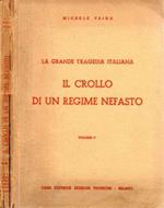 La grande tragedia italiana. Il crollo di un Regime Nefasto