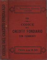 Codice del Credito Fondiario. con tutte le leggi, regolamenti, circolari, e la legge 6 maggio 1891, ricordi storici, riferenze, massime, atti parlamentari, commenti per cura dell'Avv. Prof. Aronne Babbeno …