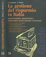 La gestione del risparmio in Italia. Aspetti normativi, amministrativi, organizzativi, tecnici operativi e di mercato