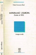 Impariamo l'Europa. Guida al 1992