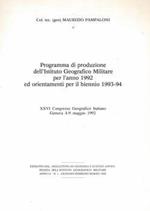 Programma di produzione dell'Istituto Geografico Militare per l'anno 1992 ed orientamenti per il biennio 1993 - 94