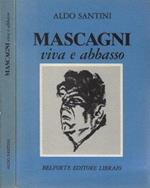 Mascagni. Viva e abbasso