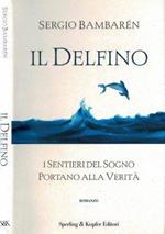 Il delfino. I sentieri del sogno portano alla verità