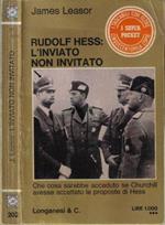 Rudolf Hess: l'inviato non invitato