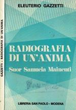 Radiografia di un'anima - Suor Samuela Mainenti. Una vita una testimonianza
