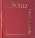 Roma. Le strade del Giubileo. XXVIII giornate di studio e informazione. 4-7 giugno 2000. Roma