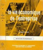 Le vie economique de l'entreprise. Initiation economique