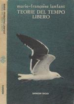 Teorie del tempo libero. Sociologia del tempo libero e ideologie