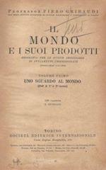 Il mondo e i suoi prodotti, volume primo. Uno sguardo al mondo (per il 1° e 2° corso)