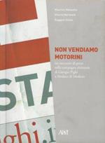 Non vendiamo motorini. Un racconto di parte sulla campagna elettorale di Giorgio Pighi a Sindaco di Modena