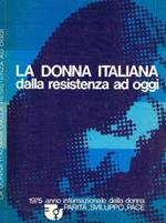 La donna italiana dalla Resistenza ad oggi