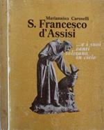 S. Francesco d'Assisi. …e i suoi canti salivano in cielo
