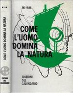 Come l'uomo domina la natura