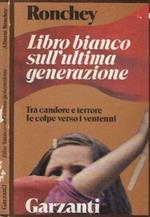 Libro bianco sull'ultima generazione. Tra candore e terrore le colpe verso i ventenni