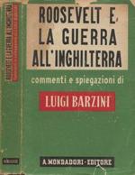 Roosevelt e la guerra all'Inghilterra. Commenti e spiegazioni