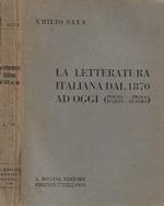 La Letteratura Italiana dal 1870 ad oggi. Poesia - Prosa - Arte - Teatro. Schema storico