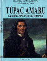 Tupac Amaru - La ribellione dell'ultimo Inca