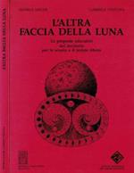 L' altra faccia della luna. Le proposte educative del territorio per la scuola e il tempo libero