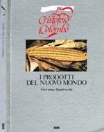 Cristoforo Colombo. I prodotti del nuovo mondo