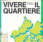 Vivere il quartiere. Comune di Modena