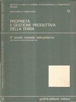 Proprietà e gestione produttiva della terra. 2^ Tavola rotonda Italo-polacca