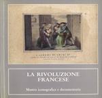 La rivoluzione francese. Mostra iconografica e documentaria