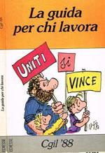 La guida per chi lavora. Cgil '88