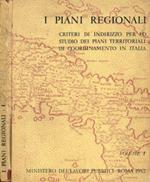 I piani regionali. Criteri di indirizzo per lo studio dei Piani Territoriali di coordinamento in Italia. Vol.I