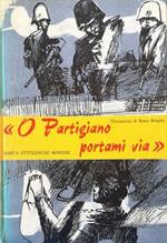 «O Partigiano portami via»