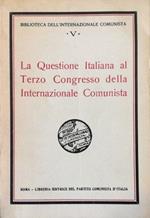 La questione italiana al Terzo Congresso della Internazionale Comunista (riproduzione dell'edizione del 1921)