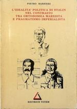 L' idealità politica di Stalin nel contrasto tra ortodossia marxista e pragmatismo imperialista