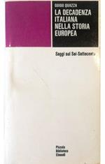 La decadenza italiana nella storia europea Saggi sul Sei-Settecento