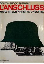 L' Anschluss 1938: Hitler annette l'Austria